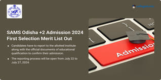 SAMS Odisha +2 First Selection Merit List 2024 Out @samsodisha.gov.in; Get Direct Link Here
